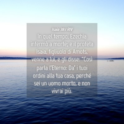 Picture 04 - Isaia 38:1 RIV - In quel tempo, Ezechia infermò a morte; e il - Bible Verse Picture