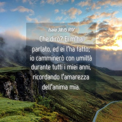Picture 04 - Isaia 38:15 RIV - Che dirò? Ei m’ha parlato, ed ei l’ha fatto; - Bible Verse Picture