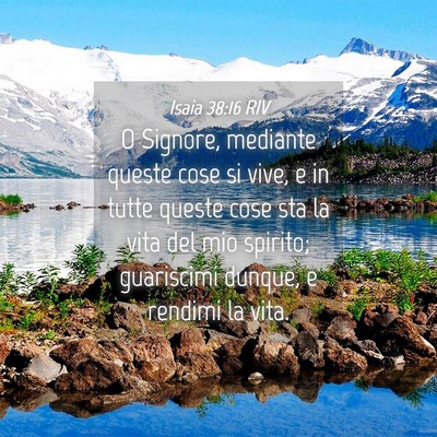 Picture 04 - Isaia 38:16 RIV - O Signore, mediante queste cose si vive, e in - Bible Verse Picture