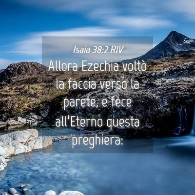Picture 04 - Isaia 38:2 RIV - Allora Ezechia voltò la faccia verso la parete, - Bible Verse Picture