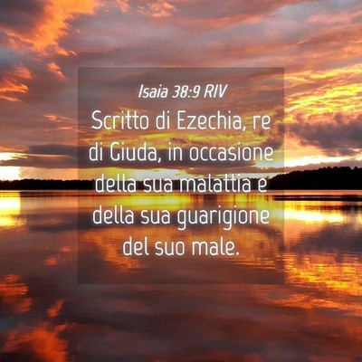 Picture 04 - Isaia 38:9 RIV - Scritto di Ezechia, re di Giuda, in occasione - Bible Verse Picture