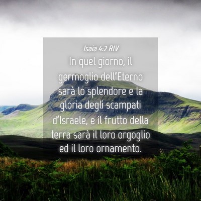 Picture 04 - Isaia 4:2 RIV - In quel giorno, il germoglio dell’Eterno sarà - Bible Verse Picture