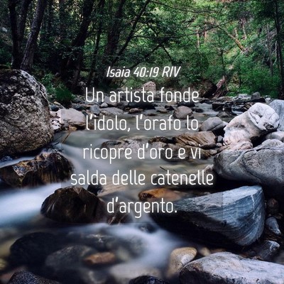 Picture 04 - Isaia 40:19 RIV - Un artista fonde l’idolo, l’orafo lo ricopre - Bible Verse Picture