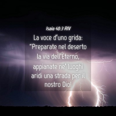 Picture 04 - Isaia 40:3 RIV - La voce d’uno grida: “Preparate nel deserto - Bible Verse Picture