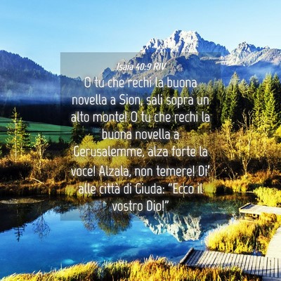 Picture 04 - Isaia 40:9 RIV - O tu che rechi la buona novella a Sion, sali - Bible Verse Picture
