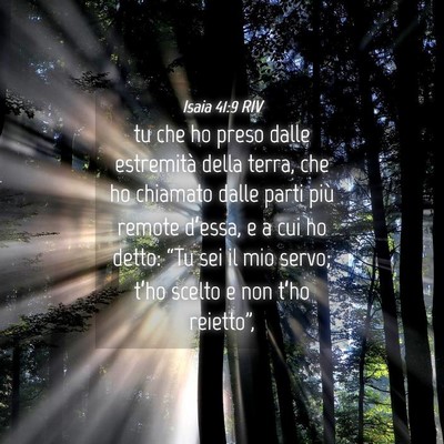 Picture 04 - Isaia 41:9 RIV - tu che ho preso dalle estremità della terra, che - Bible Verse Picture