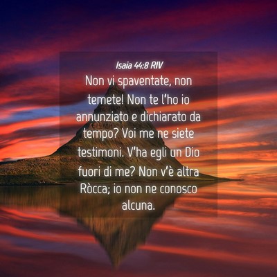 Picture 04 - Isaia 44:8 RIV - Non vi spaventate, non temete! Non te l’ho io - Bible Verse Picture