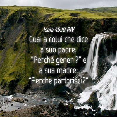 Picture 04 - Isaia 45:10 RIV - Guai a colui che dice a suo padre: “Perché - Bible Verse Picture