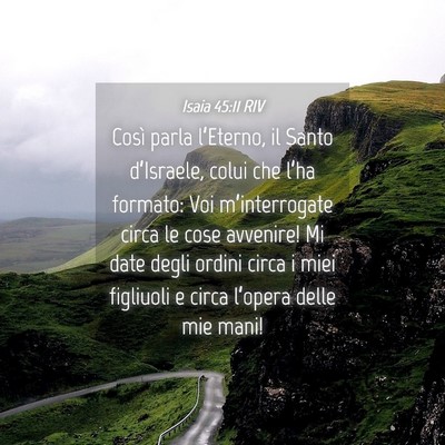 Picture 04 - Isaia 45:11 RIV - Così parla l’Eterno, il Santo d’Israele, - Bible Verse Picture