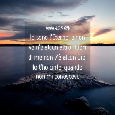 Picture 04 - Isaia 45:5 RIV - Io sono l’Eterno, e non ve n’è alcun altro; - Bible Verse Picture