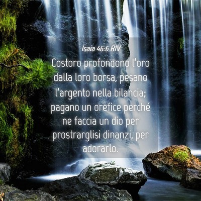 Picture 04 - Isaia 46:6 RIV - Costoro profondono l’oro dalla loro borsa, - Bible Verse Picture