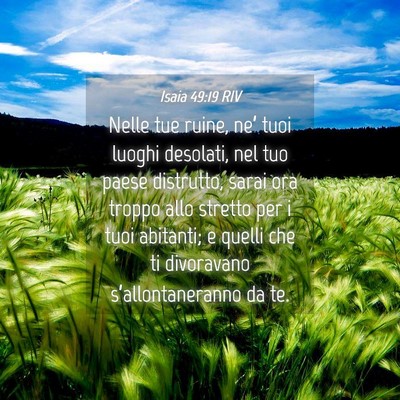 Picture 04 - Isaia 49:19 RIV - Nelle tue ruine, ne’ tuoi luoghi desolati, nel - Bible Verse Picture