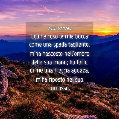 Picture 04 - Isaia 49:2 RIV - Egli ha reso la mia bocca come una spada - Bible Verse Picture