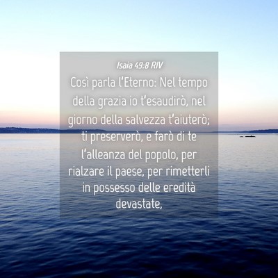 Picture 04 - Isaia 49:8 RIV - Così parla l’Eterno: Nel tempo della grazia io - Bible Verse Picture