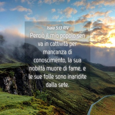 Picture 04 - Isaia 5:13 RIV - Perciò il mio popolo sen va in cattività per - Bible Verse Picture