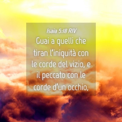 Picture 04 - Isaia 5:18 RIV - Guai a quelli che tiran l’iniquità con le - Bible Verse Picture