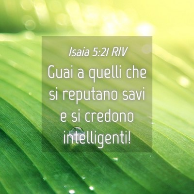 Picture 04 - Isaia 5:21 RIV - Guai a quelli che si reputano savi e si credono - Bible Verse Picture