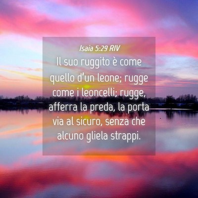 Picture 04 - Isaia 5:29 RIV - Il suo ruggito è come quello d’un leone; rugge - Bible Verse Picture