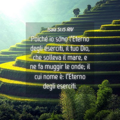 Picture 04 - Isaia 51:15 RIV - Poiché io sono l’Eterno degli eserciti, il tuo - Bible Verse Picture