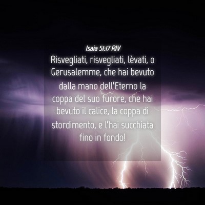 Picture 04 - Isaia 51:17 RIV - Risvegliati, risvegliati, lèvati, o Gerusalemme, - Bible Verse Picture