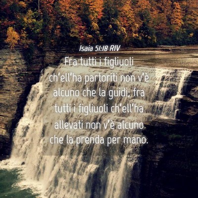 Picture 04 - Isaia 51:18 RIV - Fra tutti i figliuoli ch’ell’ha partoriti non - Bible Verse Picture
