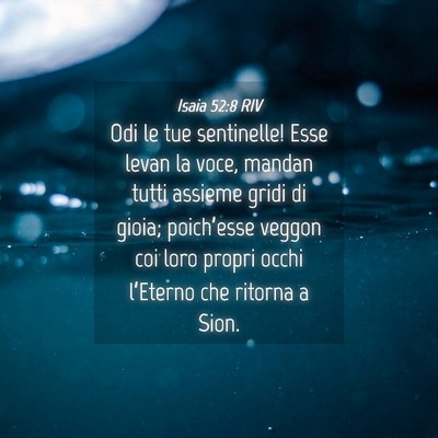 Picture 04 - Isaia 52:8 RIV - Odi le tue sentinelle! Esse levan la voce, mandan - Bible Verse Picture