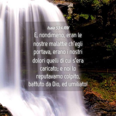 Picture 04 - Isaia 53:4 RIV - E, nondimeno, eran le nostre malattie ch’egli - Bible Verse Picture