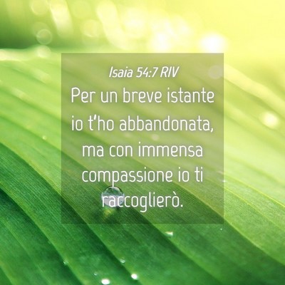 Picture 04 - Isaia 54:7 RIV - Per un breve istante io t’ho abbandonata, ma - Bible Verse Picture
