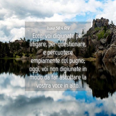 Picture 04 - Isaia 58:4 RIV - Ecco, voi digiunate per litigare, per - Bible Verse Picture