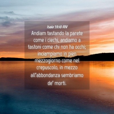 Picture 04 - Isaia 59:10 RIV - Andiam tastando la parete come i ciechi, andiamo - Bible Verse Picture
