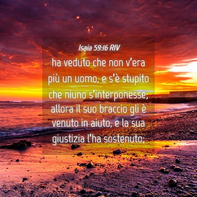 Picture 04 - Isaia 59:16 RIV - ha veduto che non v’era più un uomo, e s’è - Bible Verse Picture