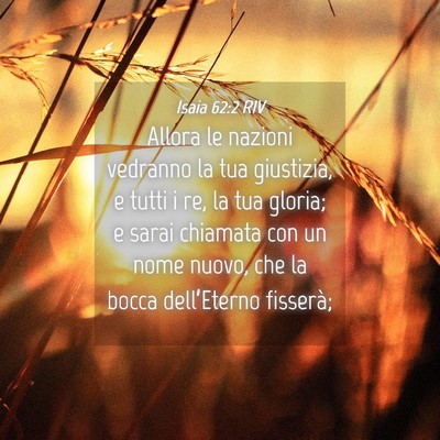 Picture 04 - Isaia 62:2 RIV - Allora le nazioni vedranno la tua giustizia, e - Bible Verse Picture