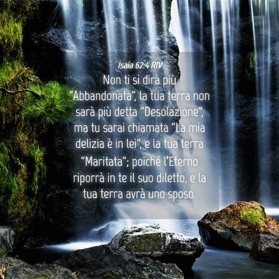 Picture 04 - Isaia 62:4 RIV - Non ti si dirà più “Abbandonata”, la tua - Bible Verse Picture