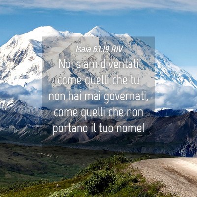 Picture 04 - Isaia 63:19 RIV - Noi siam diventati come quelli che tu non hai mai - Bible Verse Picture