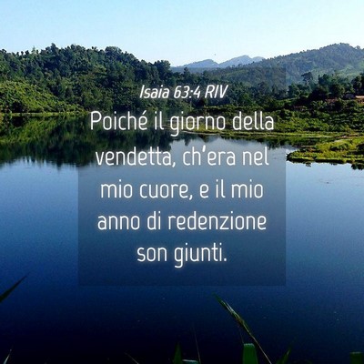 Picture 04 - Isaia 63:4 RIV - Poiché il giorno della vendetta, ch’era nel - Bible Verse Picture