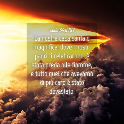 Picture 04 - Isaia 64:11 RIV - La nostra casa santa e magnifica, dove i nostri - Bible Verse Picture