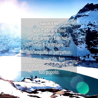 Picture 04 - Isaia 64:9 RIV - Non t’adirare fino all’estremo, o Eterno! e - Bible Verse Picture