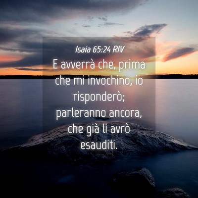 Picture 04 - Isaia 65:24 RIV - E avverrà che, prima che mi invochino, io - Bible Verse Picture