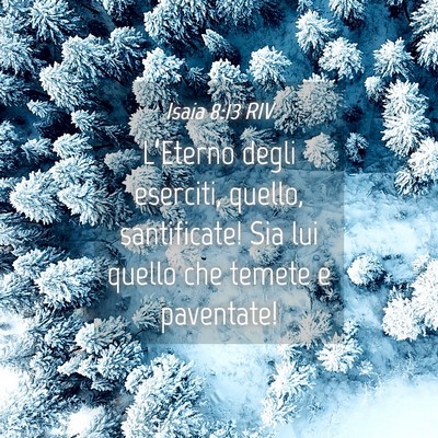Picture 04 - Isaia 8:13 RIV - L’Eterno degli eserciti, quello, santificate! - Bible Verse Picture