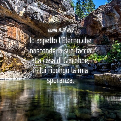 Picture 04 - Isaia 8:17 RIV - Io aspetto l’Eterno che nasconde la sua faccia - Bible Verse Picture