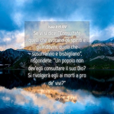 Picture 04 - Isaia 8:19 RIV - Se vi si dice: “Consultate quelli che evocano - Bible Verse Picture