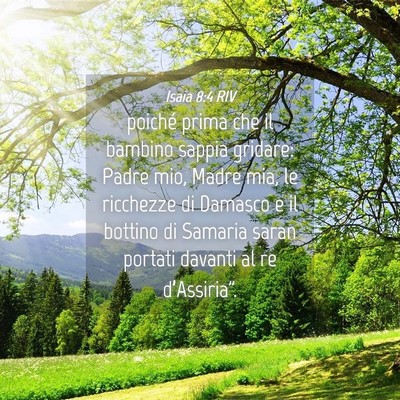Picture 04 - Isaia 8:4 RIV - poiché prima che il bambino sappia gridare: - Bible Verse Picture