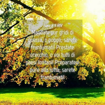 Picture 04 - Isaia 8:9 RIV - Mandate pur gridi di guerra, o popoli; sarete - Bible Verse Picture