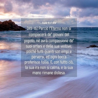 Picture 04 - Isaia 9:17 RIV - (H9-16) Perciò l’Eterno non si compiacerà - Bible Verse Picture