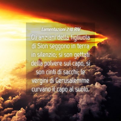 Picture 04 - Lamentazioni 2:10 RIV - Gli anziani della figliuola di Sion seggono in - Bible Verse Picture