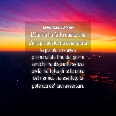 Picture 04 - Lamentazioni 2:17 RIV - L’Eterno ha fatto quello che s’era proposto; - Bible Verse Picture