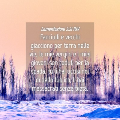 Picture 04 - Lamentazioni 2:21 RIV - Fanciulli e vecchi giacciono per terra nelle vie; - Bible Verse Picture