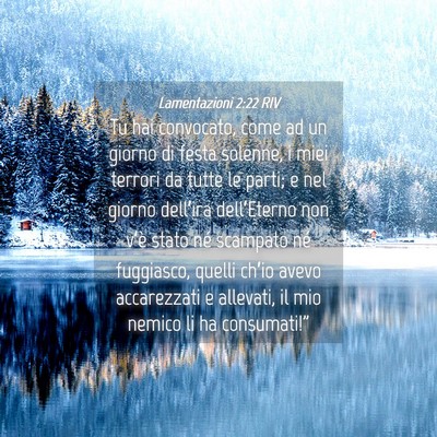 Picture 04 - Lamentazioni 2:22 RIV - Tu hai convocato, come ad un giorno di festa - Bible Verse Picture