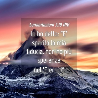Picture 04 - Lamentazioni 3:18 RIV - Io ho detto: “E’ sparita la mia fiducia, non - Bible Verse Picture