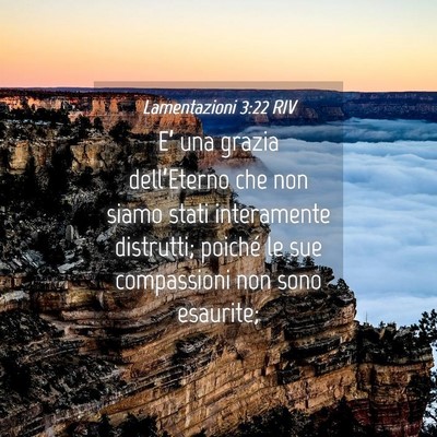 Picture 04 - Lamentazioni 3:22 RIV - E’ una grazia dell’Eterno che non siamo stati - Bible Verse Picture